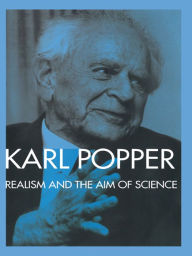 Title: Realism and the Aim of Science: From the Postscript to The Logic of Scientific Discovery, Author: Karl Popper