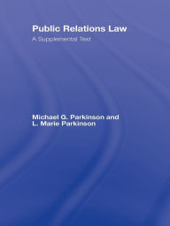 Title: Public Relations Law: A Supplemental Text, Author: L. Marie Parkinson