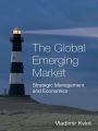 The Global Emerging Market: Strategic Management and Economics