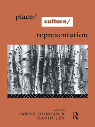 Title: Place/Culture/Representation, Author: James S. Duncan