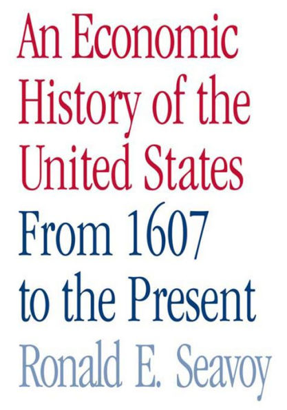 An Economic History of the United States: From 1607 to the Present