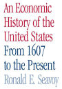 An Economic History of the United States: From 1607 to the Present
