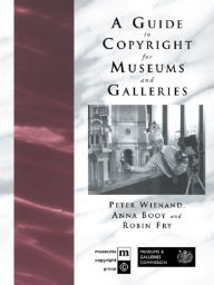 Title: A Guide to Copyright for Museums and Galleries, Author: Anna Booy