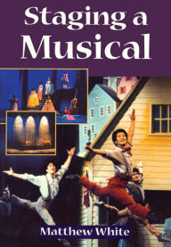 Title: Staging A Musical, Author: Matthew White