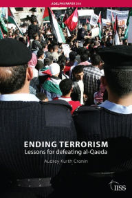 Title: Ending Terrorism: Lessons for defeating al-Qaeda, Author: Audrey Kurth Cronin