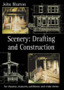 Scenery: Draughting and Construction for Theatres, Museums, Exhibitions and Trade Shows