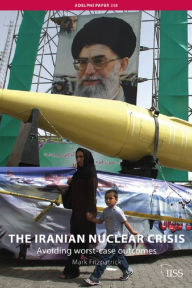 Title: The Iranian Nuclear Crisis: Avoiding worst-case outcomes, Author: Mark Fitzpatrick