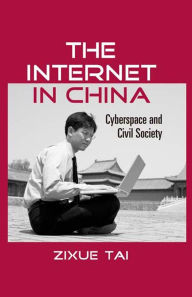 Title: The Internet in China: Cyberspace and Civil Society, Author: Zixue Tai