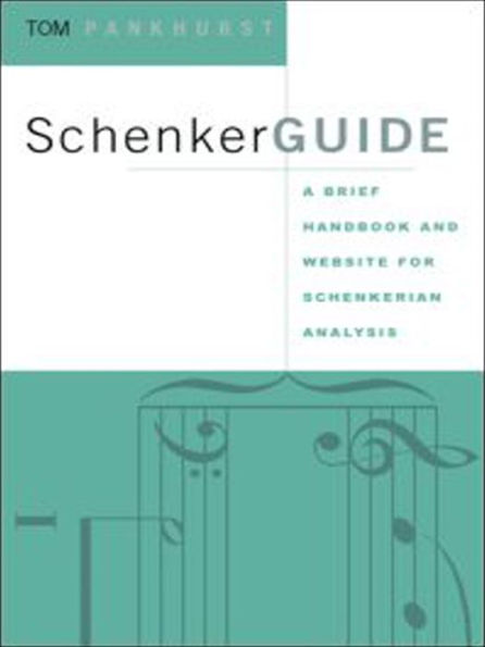 SchenkerGUIDE: A Brief Handbook and Website for Schenkerian Analysis