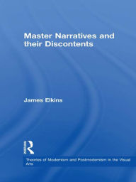 Title: Master Narratives and their Discontents, Author: James Elkins