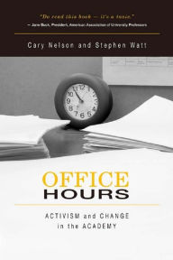 Title: Office Hours: Activism and Change in the Academy, Author: Cary Nelson