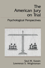 Title: The American Jury On Trial: Psychological Perspectives, Author: Saul M. Kassin