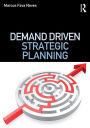 Demand Driven Strategic Planning