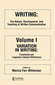 Title: Writing: The Nature, Development, and Teaching of Written Communication, Author: M. Farr Whiteman