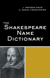 Title: The Shakespeare Name Dictionary, Author: J. Madison Davis