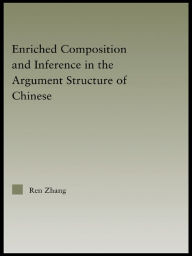 Title: Enriched Composition and Inference in the Argument Structure of Chinese, Author: Ren Zhang