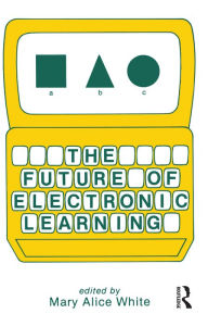 Title: The Future of Electronic Learning, Author: M. A. White