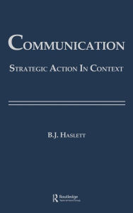 Title: Communication: Strategic Action in Context, Author: Beth Bonniwell Haslett