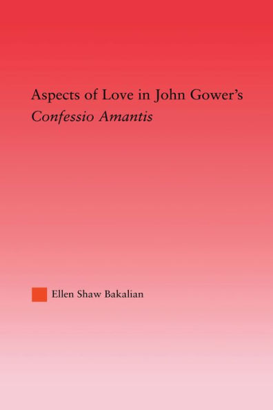 Aspects of Love in John Gower's Confessio Amantis