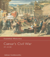 Title: Caesar's Civil War 49-44 BC, Author: Adrian Goldsworthy