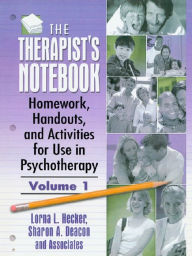 Title: The Therapist's Notebook: Homework, Handouts, and Activities for Use in Psychotherapy, Author: Lorna L Hecker