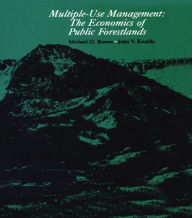 Title: Multiple-Use Management: The Economics of Public Forestlands, Author: Michael D. Bowes