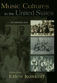 Title: Music Cultures in the United States: An Introduction, Author: Ellen Koskoff