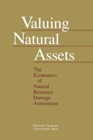 Title: Valuing Natural Assets: The Economics of Natural Resource Damage Assessment, Author: Raymond J. Kopp