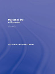 Title: Marketing the e-Business, Author: Lisa Harris