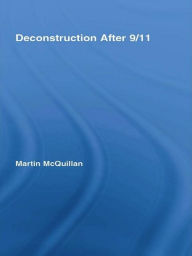 Title: Deconstruction After 9/11, Author: Martin McQuillan