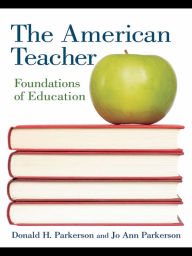 Title: The American Teacher: Foundations of Education, Author: Donald H. Parkerson