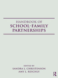 Title: Handbook of School-Family Partnerships, Author: Sandra L. Christenson