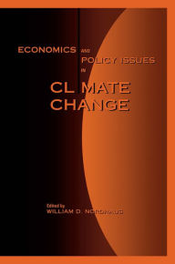 Title: Economics and Policy Issues in Climate Change, Author: William D. Nordhaus