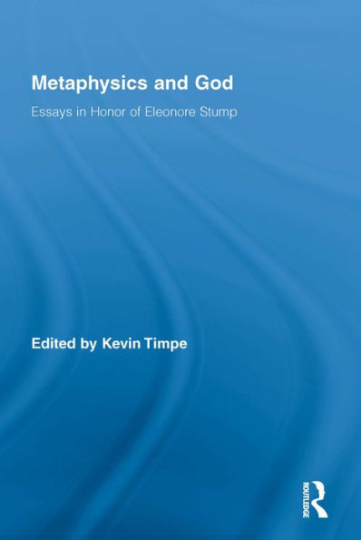 Metaphysics and God: Essays in Honor of Eleonore Stump