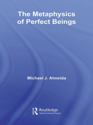 Title: The Metaphysics of Perfect Beings, Author: Michael J. Almeida