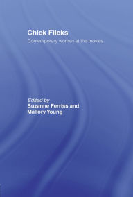 Title: Chick Flicks: Contemporary Women at the Movies, Author: Suzanne Ferriss