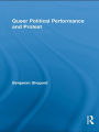 Queer Political Performance and Protest