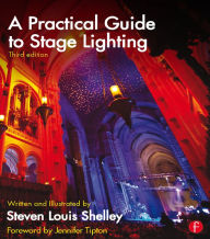 Title: A Practical Guide to Stage Lighting, Author: Steven Louis Shelley