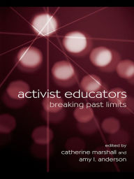 Title: Activist Educators: Breaking Past Limits, Author: Catherine Marshall