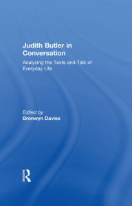 Title: Judith Butler in Conversation: Analyzing the Texts and Talk of Everyday Life, Author: Bronwyn Davies