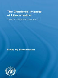 Title: The Gendered Impacts of Liberalization: Towards 