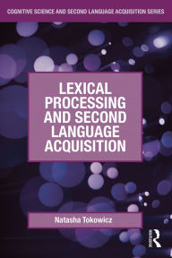 Title: Lexical Processing and Second Language Acquisition, Author: Natasha Tokowicz