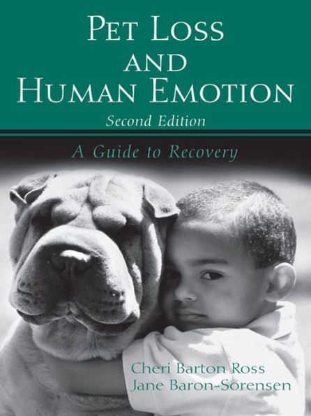Pet Loss and Human Emotion, second edition: A Guide to Recovery