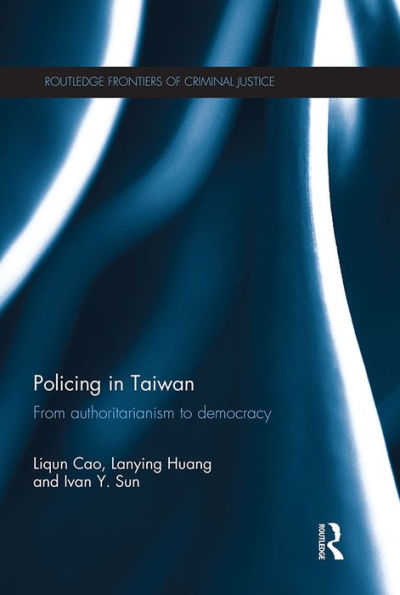 Policing in Taiwan: From authoritarianism to democracy