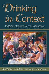 Title: Drinking in Context: Patterns, Interventions, and Partnerships, Author: Gerry Stimson