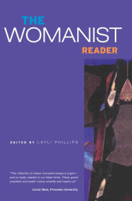 Title: The Womanist Reader: The First Quarter Century of Womanist Thought, Author: Layli Phillips