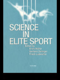 Title: Science in Elite Sport, Author: Erich Muller
