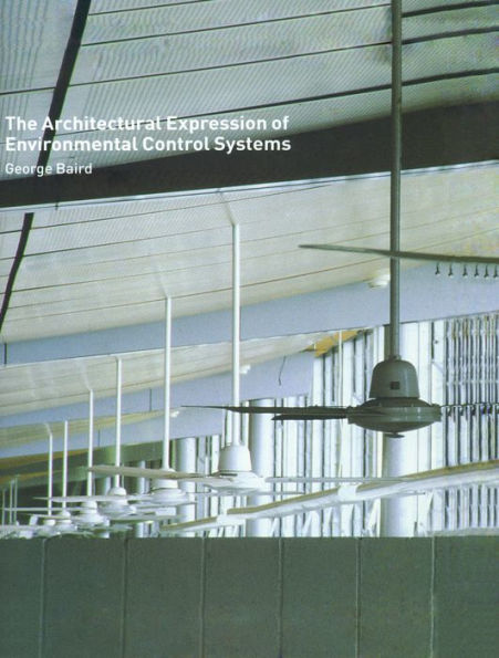 The Architectural Expression of Environmental Control Systems