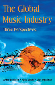 Title: The Global Music Industry: Three Perspectives, Author: Arthur Bernstein