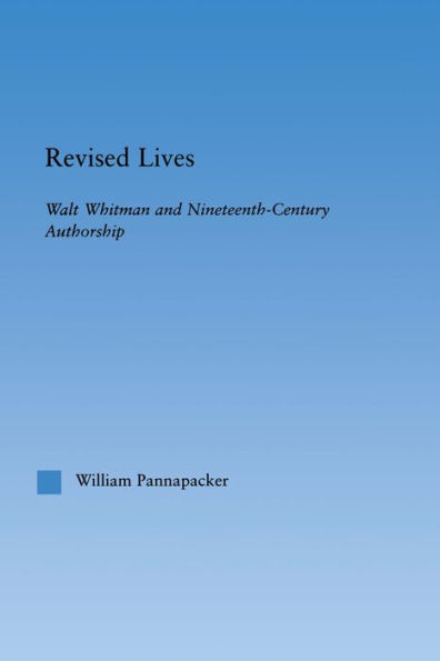 Revised Lives: Whitman, Religion, and Constructions of Identity in Nineteenth-Century Anglo-American Culture